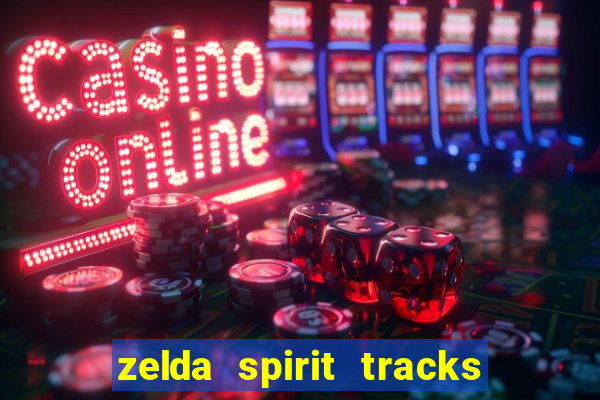 zelda spirit tracks rom pt br